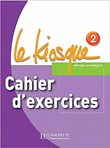 לה קיוסק 2 חוברת עבודה LE KIOSQUE 2 לה קיוסק 2 חוברת עבודה LE KIOSQUE 2